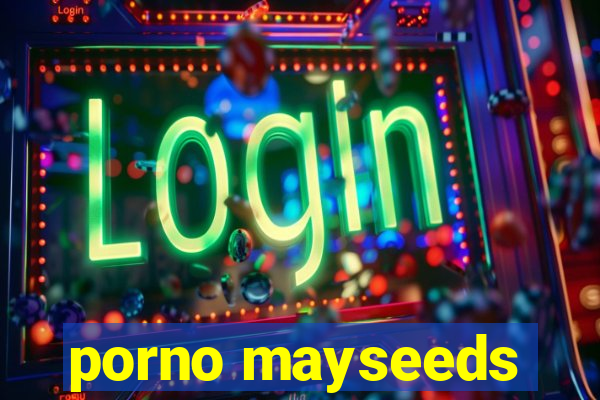 porno mayseeds